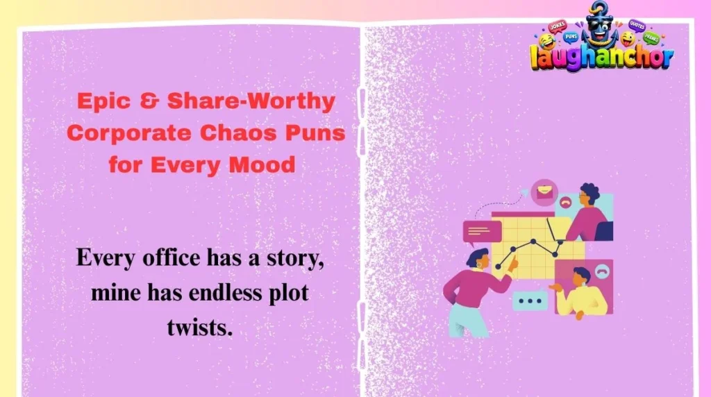 Epic & Share-Worthy Corporate Chaos Puns for Every Mood 