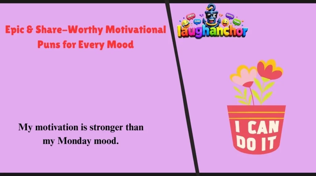 Epic & Share-Worthy Motivational Puns for Every Mood