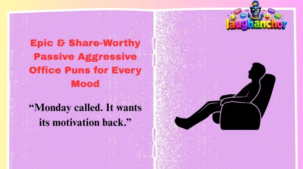 Epic & Share-Worthy Passive Aggressive Office Puns for Every Mood