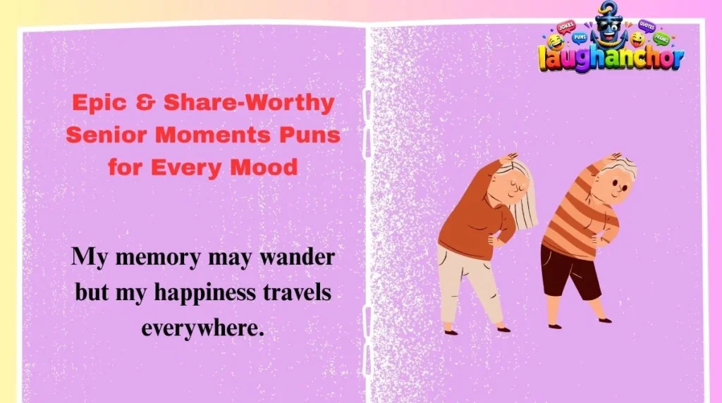 Epic & Share-Worthy Senior Moments Puns for Every Mood