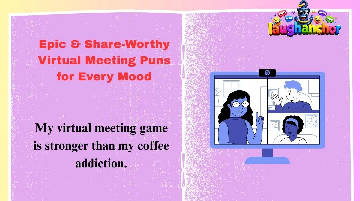Epic & Share-Worthy Virtual Meeting Puns for Every Mood