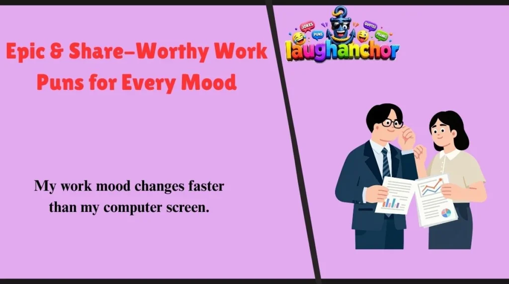 Epic & Share-Worthy Work Puns for Every Mood