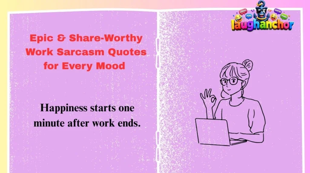 Epic & Share-Worthy Work Sarcasm Quotes for Every Mood