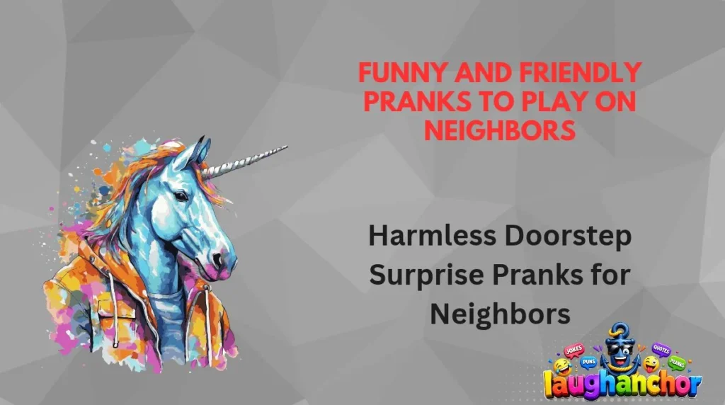 Funny and Friendly Pranks to Play on Neighbors