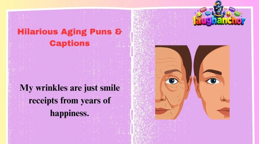 Hilarious Aging Puns & Captions