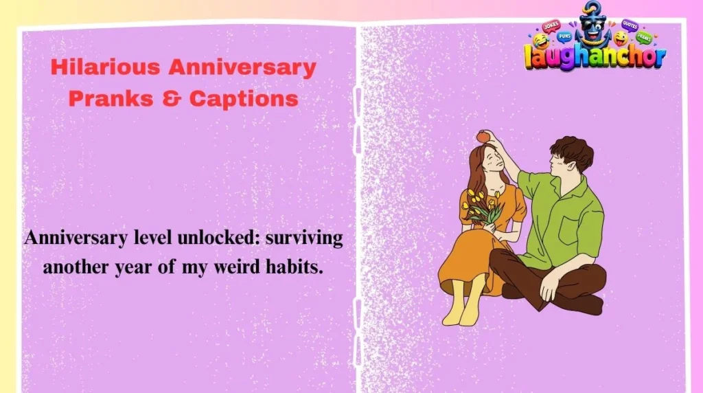 Hilarious Anniversary Pranks & Captions