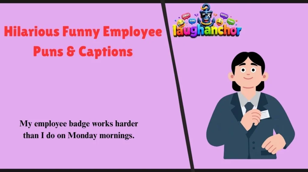 Hilarious Funny Employee Puns & Captions