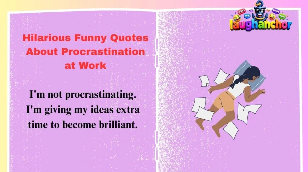 Hilarious Funny Quotes About Procrastination at Work