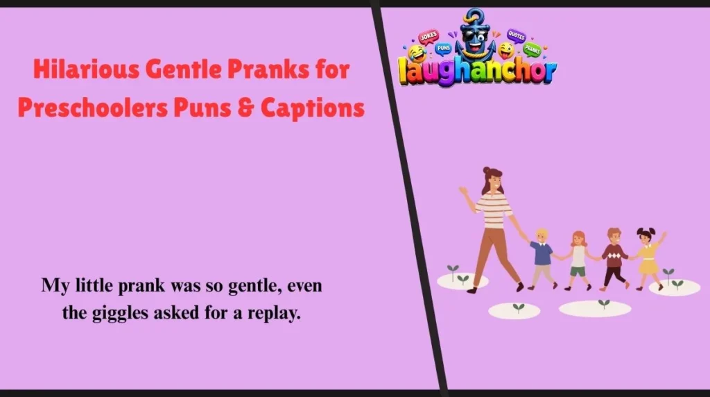 Hilarious Gentle Pranks for Preschoolers Puns & Captions 