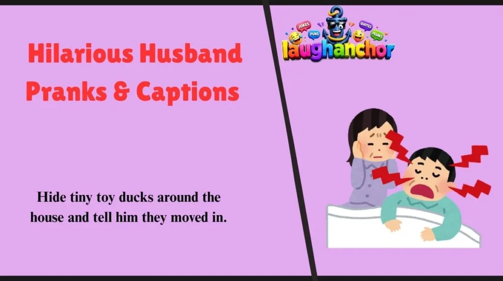Hilarious Husband Pranks & Captions 