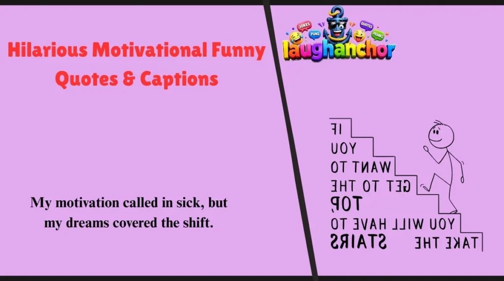 Hilarious Motivational Funny Quotes & Captions