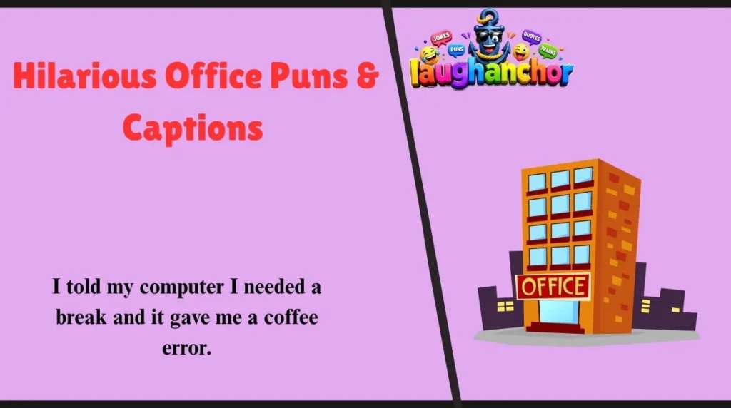 Hilarious Office Puns & Captions