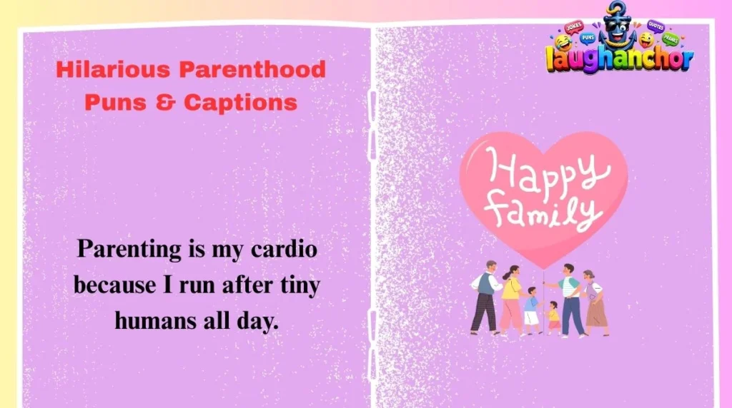 Hilarious Parenthood Puns & Captions