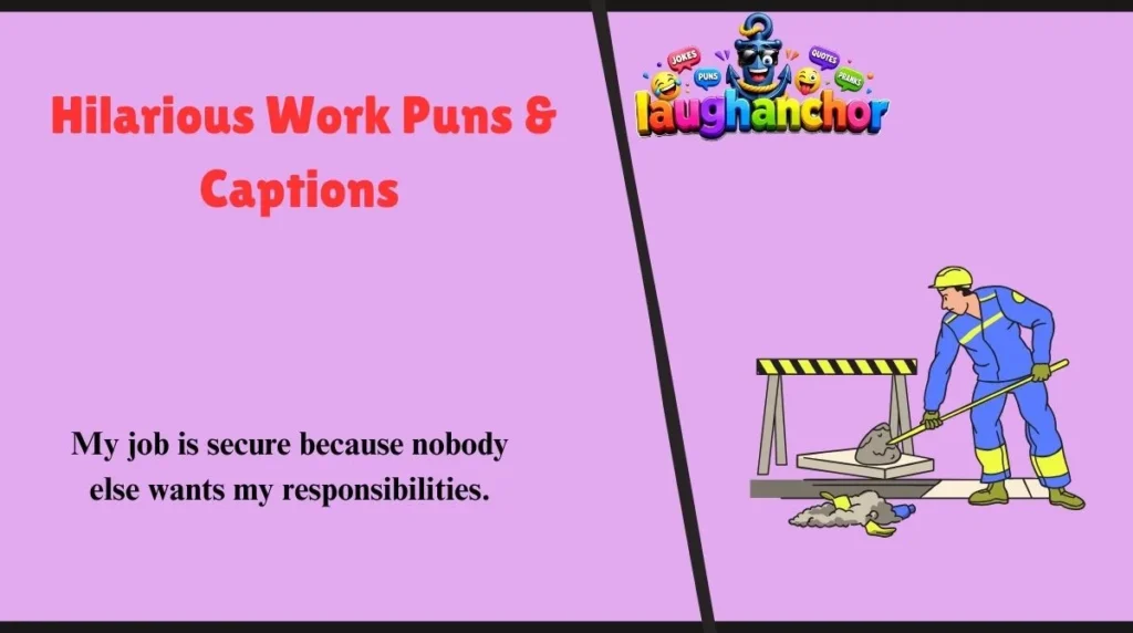 Hilarious Work Puns & Captions 