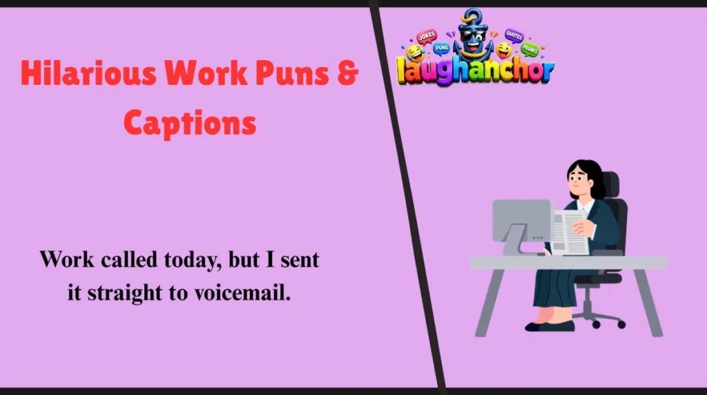 Hilarious Work Puns & Captions