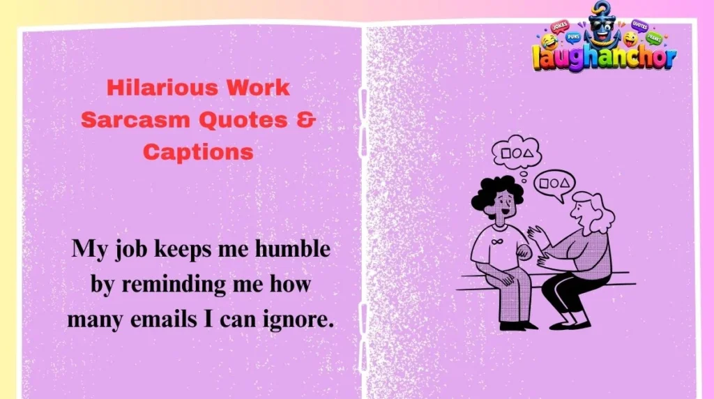 Hilarious Work Sarcasm Quotes & Captions