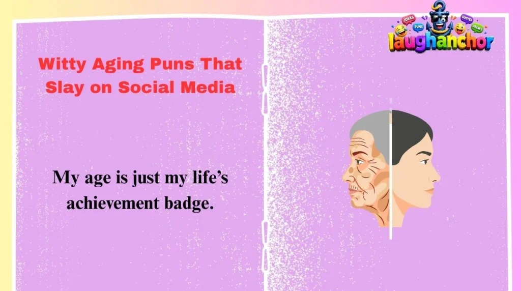Witty Aging Puns That Slay on Social Media