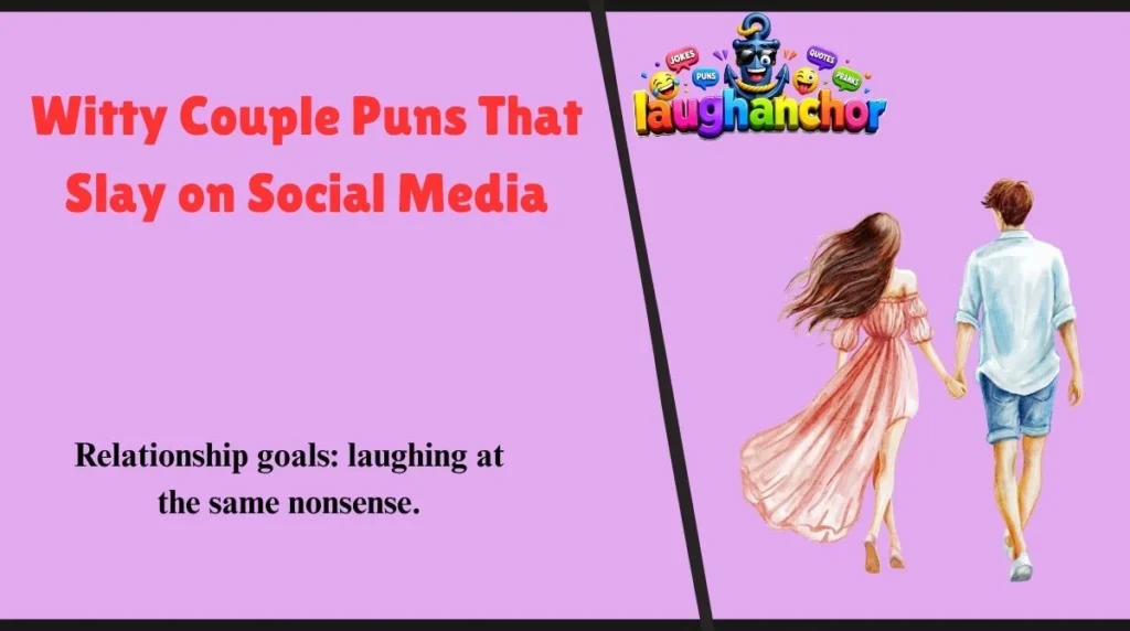 Witty Couple Puns That Slay on Social Media