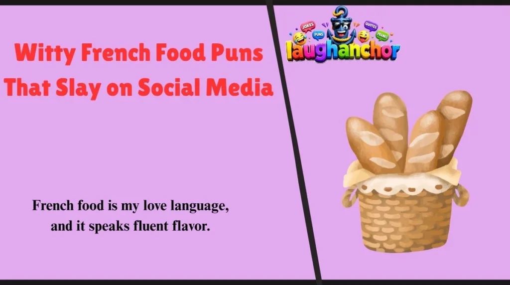 Witty French Food Puns That Slay on Social Media