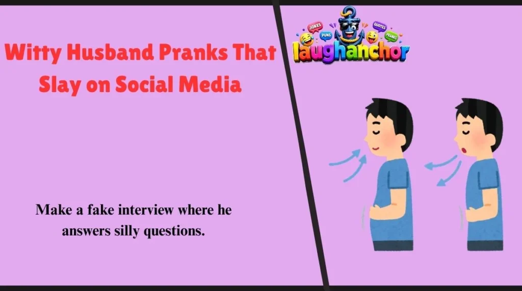 Witty Husband Pranks That Slay on Social Media