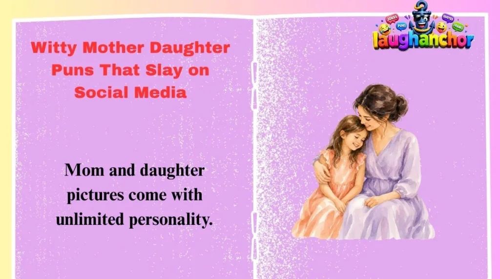 Witty Mother Daughter Puns That Slay on Social Media