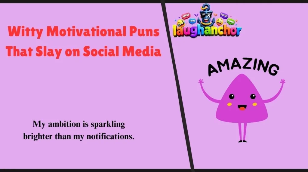 Witty Motivational Puns That Slay on Social Media
