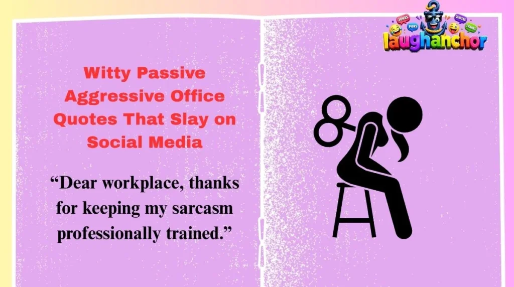 Witty Passive Aggressive Office Quotes That Slay on Social Media