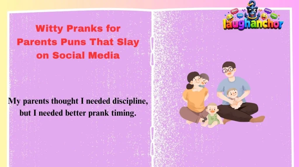Witty Pranks for Parents Puns That Slay on Social Media