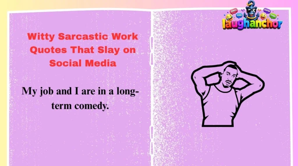 Witty Sarcastic Work Quotes That Slay on Social Media