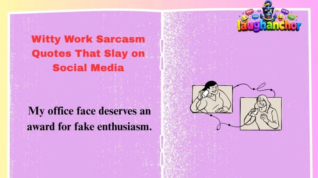 Witty Work Sarcasm Quotes That Slay on Social Media