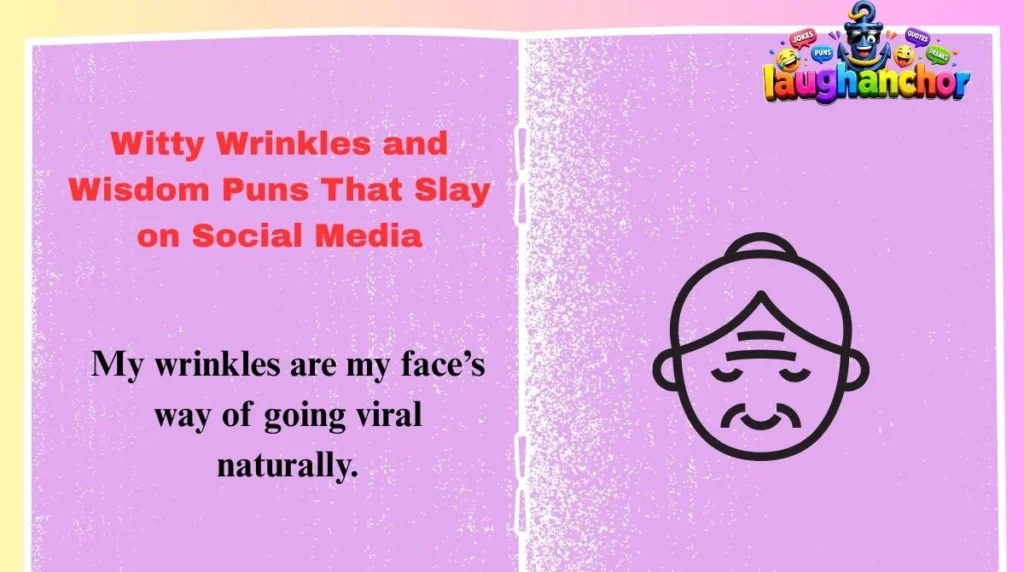 Witty Wrinkles and Wisdom Puns That Slay on Social Media