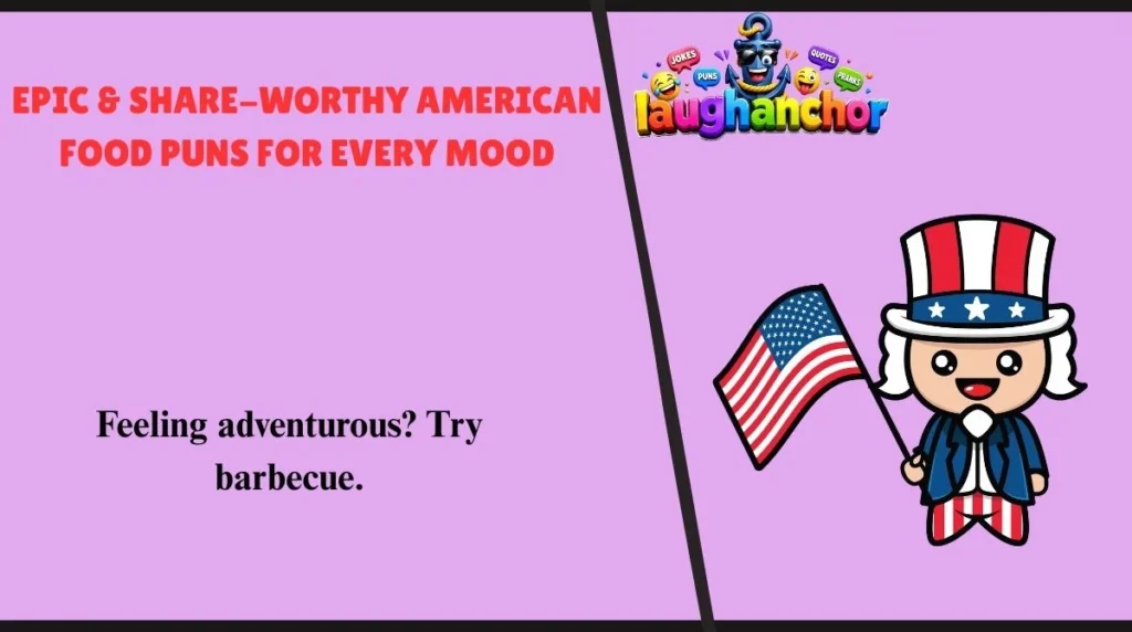 Epic & Share-Worthy American Food Puns for Every Mood