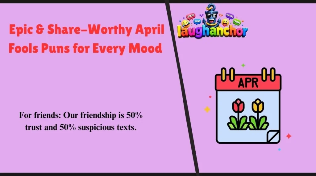 Epic & Share-Worthy April Fools Puns for Every Mood 