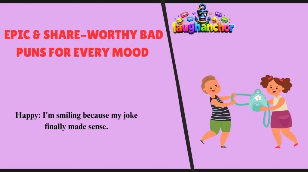 Epic & Share-Worthy Bad Puns for Every Mood 