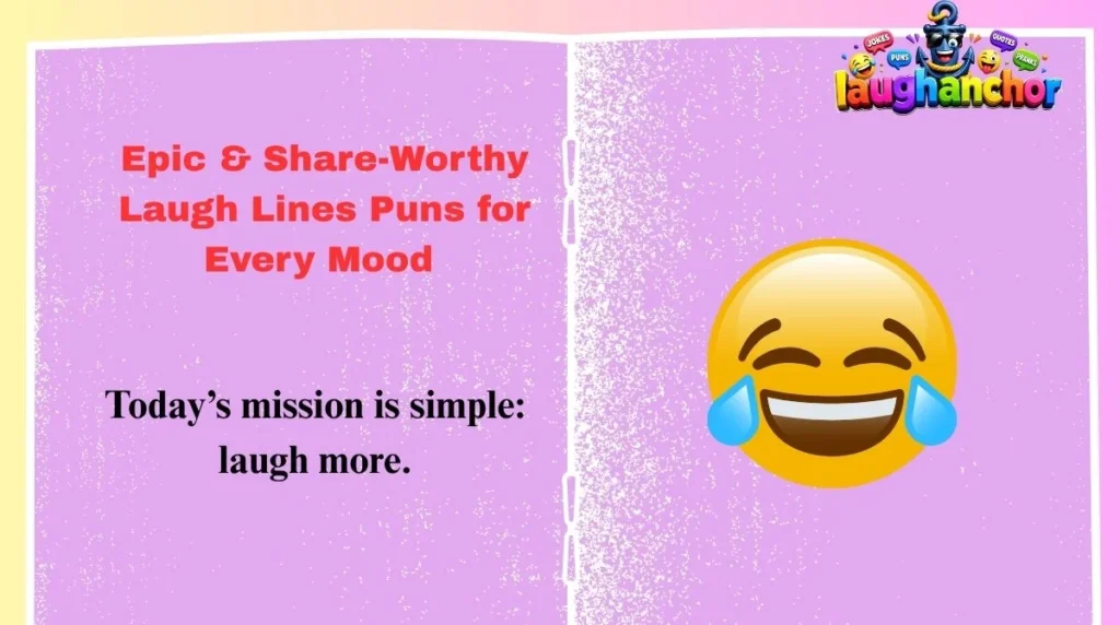 Epic & Share-Worthy Laugh Lines Puns for Every Mood