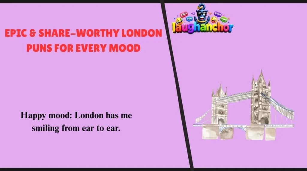 Epic & Share-Worthy London Puns for Every Mood