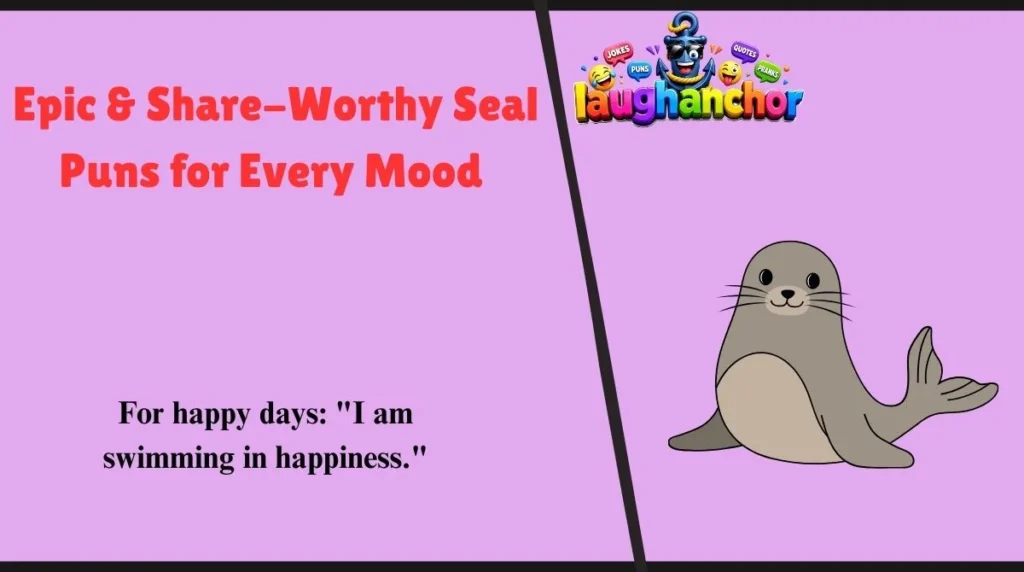 Epic & Share-Worthy Seal Puns for Every Mood 