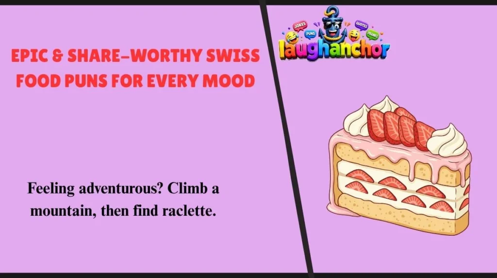 Epic & Share-Worthy Swiss Food Puns for Every Mood