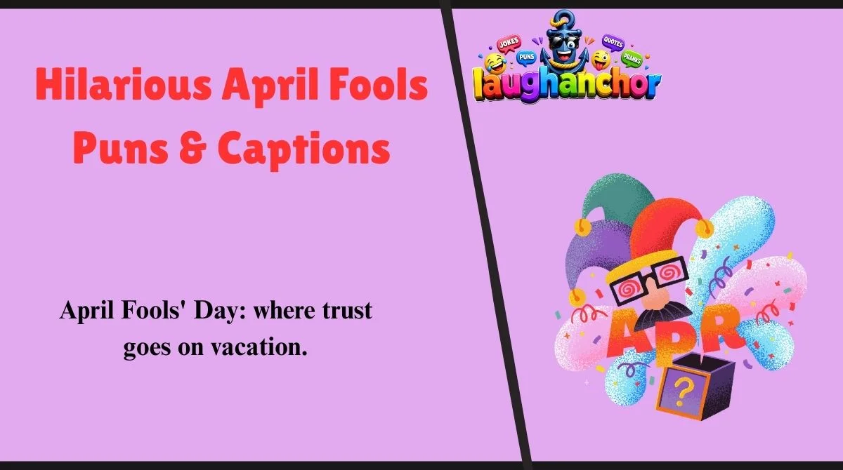 Hilarious April Fools Puns & Captions