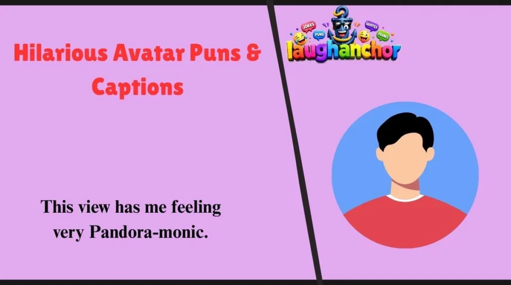 Hilarious Avatar Puns & Captions