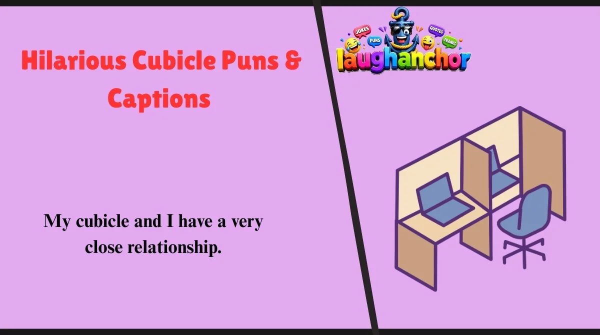 Hilarious Cubicle Puns & Captions 