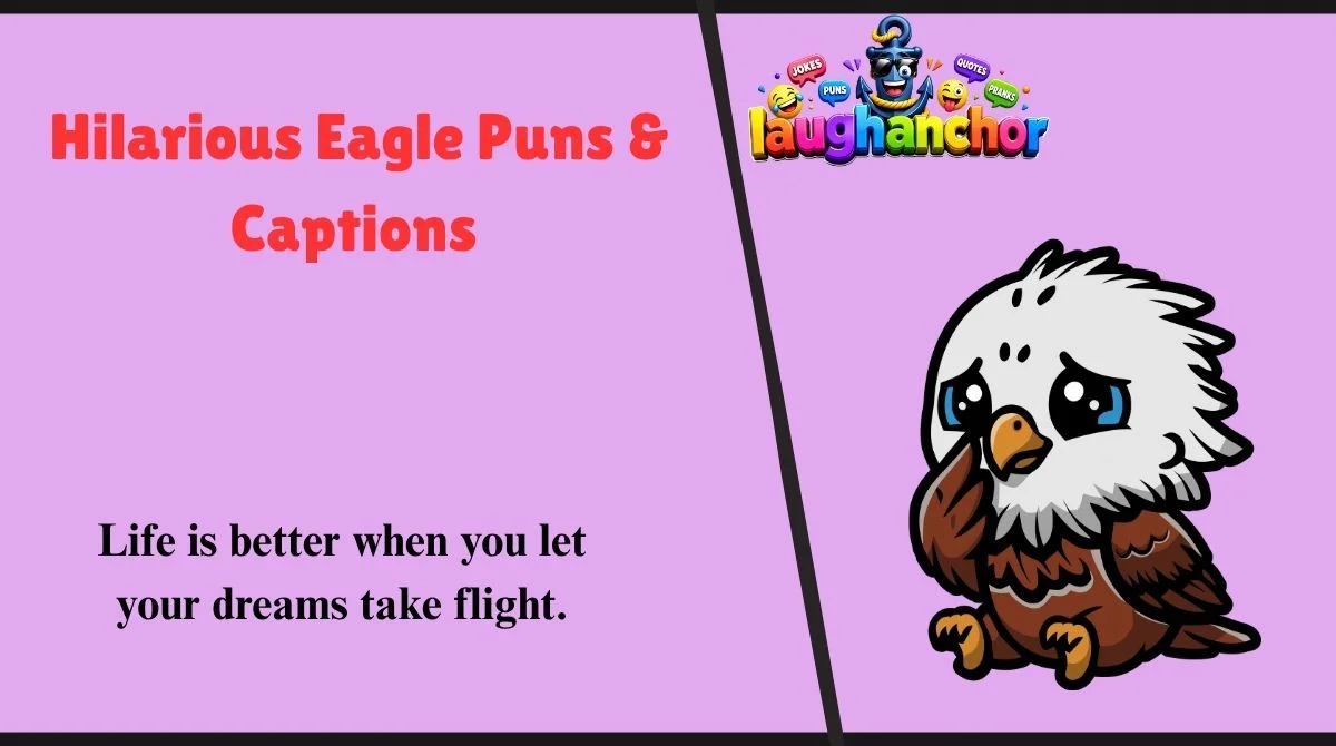 Hilarious Eagle Puns & Captions 