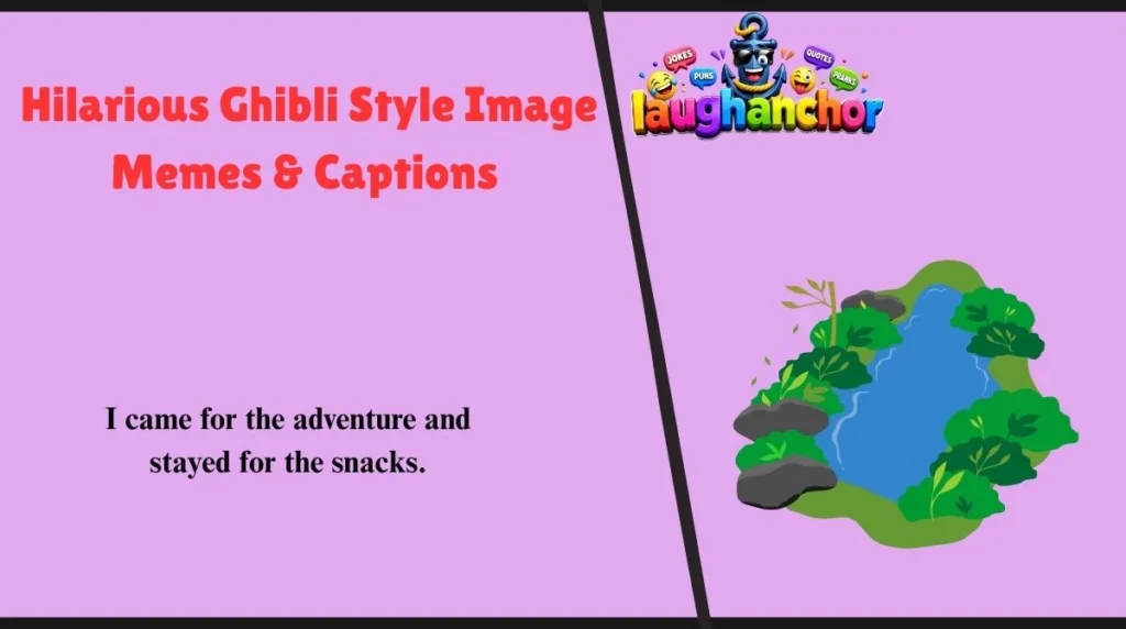 Hilarious Ghibli Style Image Memes & Captions