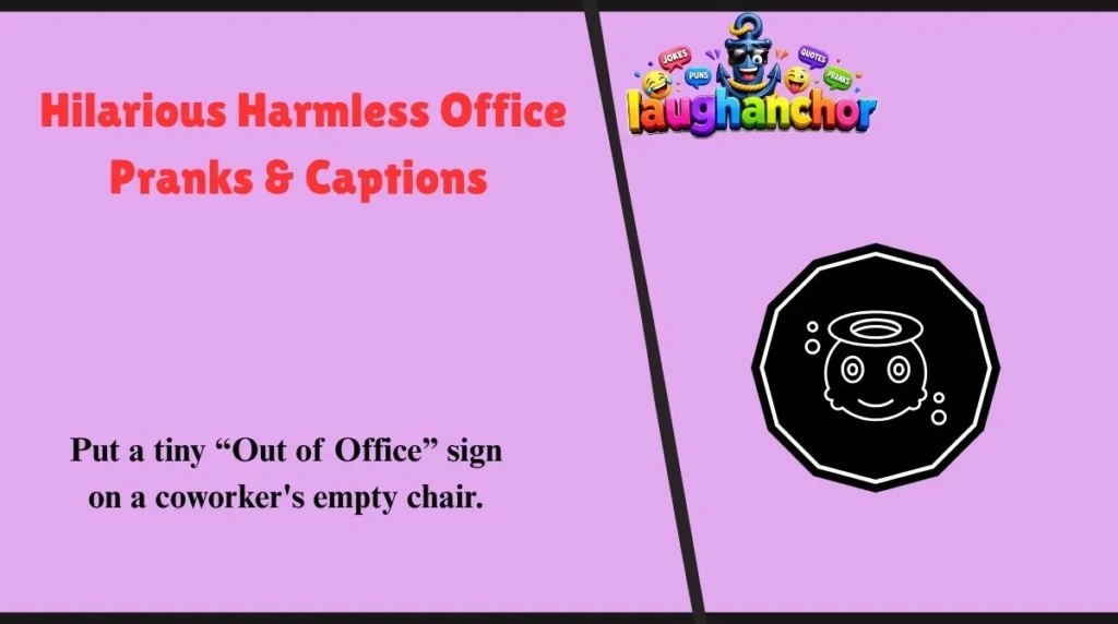 Hilarious Harmless Office Pranks & Captions