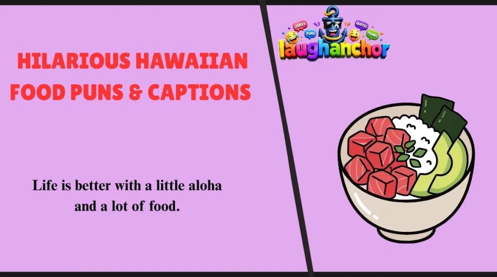 Hilarious Hawaiian Food Puns & Captions 