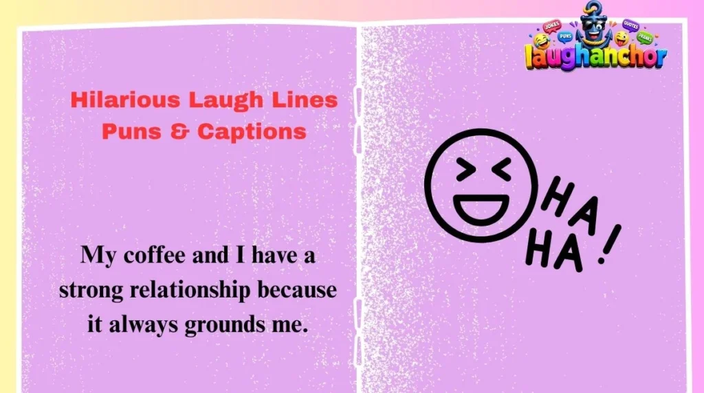 Hilarious Laugh Lines Puns & Captions