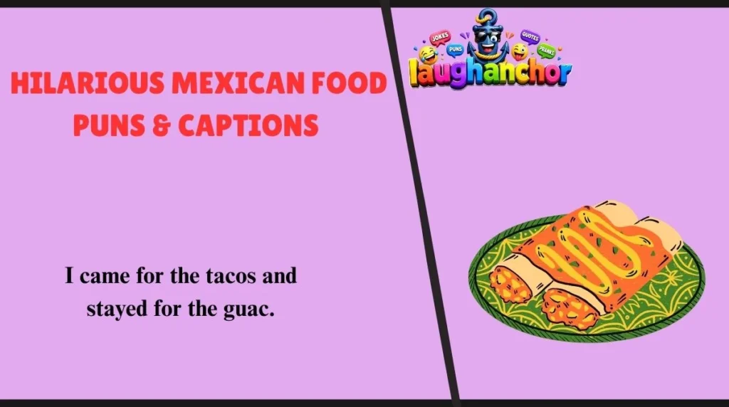 Hilarious Mexican Food Puns & Captions
