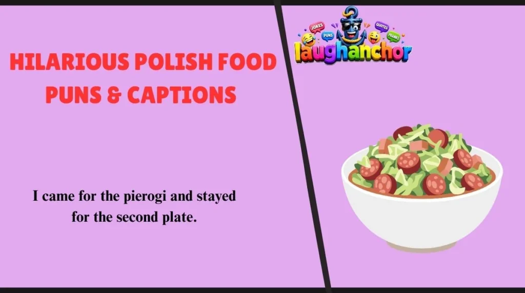 Hilarious Polish Food Puns & Captions Hilarious Polish Food Puns & Captions