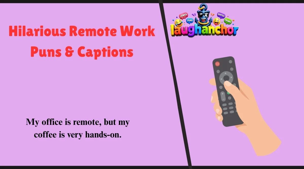 Hilarious Remote Work Puns & Captions