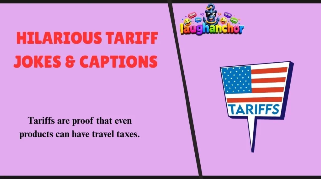 Hilarious Tariff Jokes & Captions 